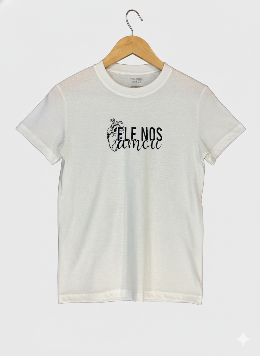 T-Shirt Ele Nos Amou