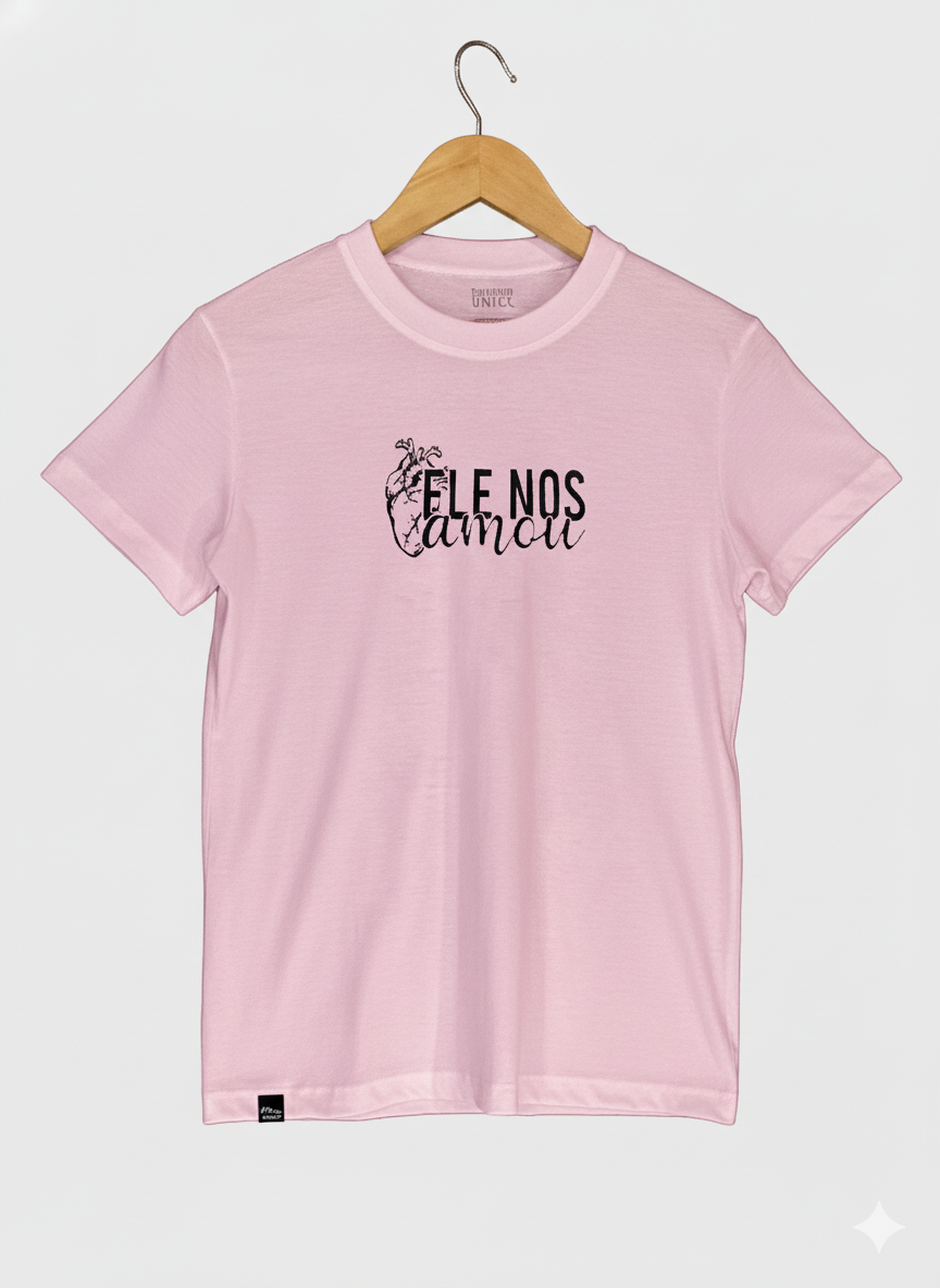 T-Shirt Ele Nos Amou
